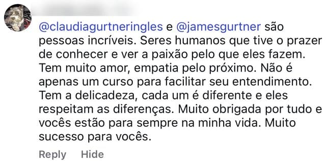 Comentário de uma aluna: “são pessoas incríveis; têm a delicadeza, cada um é diferente e respeitam as diferenças”.
